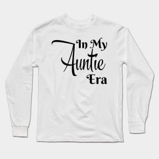 In My Auntie Era Long Sleeve T-Shirt